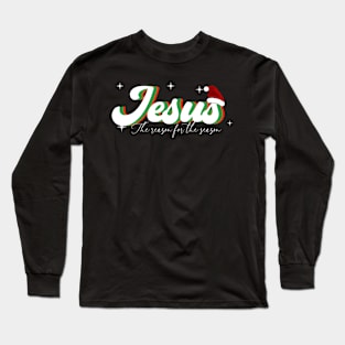 Jesus the reason for the season, Christmas design Long Sleeve T-Shirt